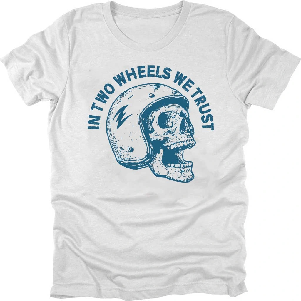 In Two Wheels We Trust T-shirt