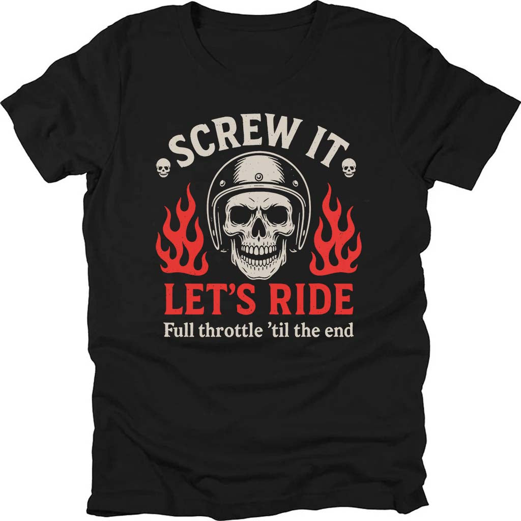 Screw It Let's Ride T-shirt
