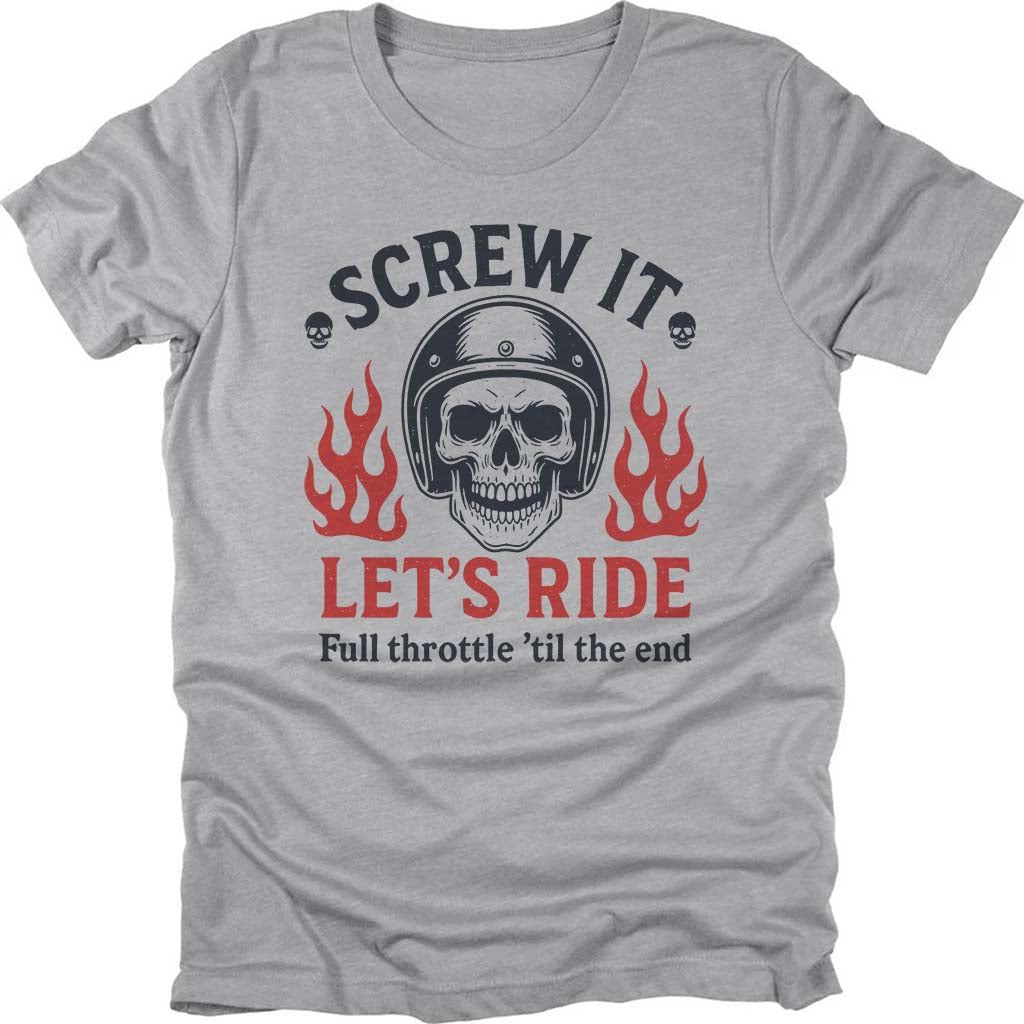 Screw It Let's Ride T-shirt