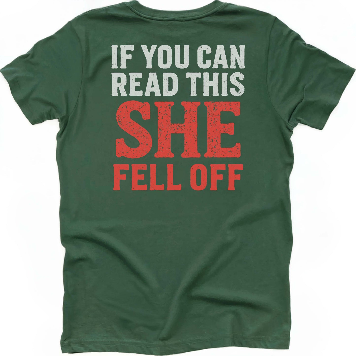 She Fell Off T-shirt