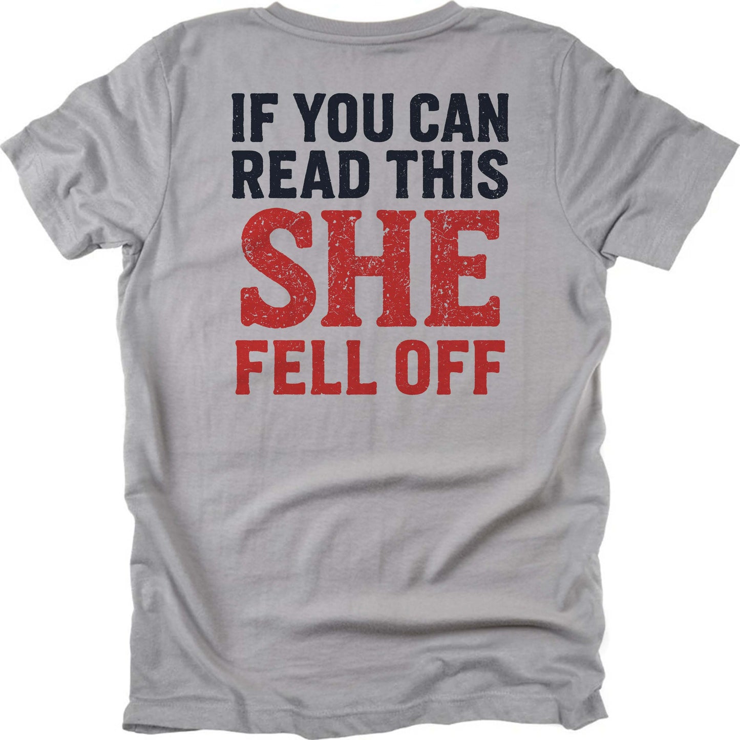 She Fell Off T-shirt