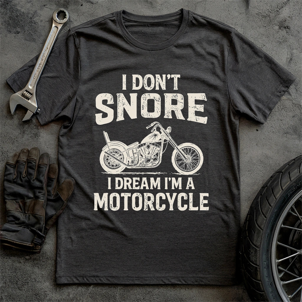 I Dont Snore T-shirt