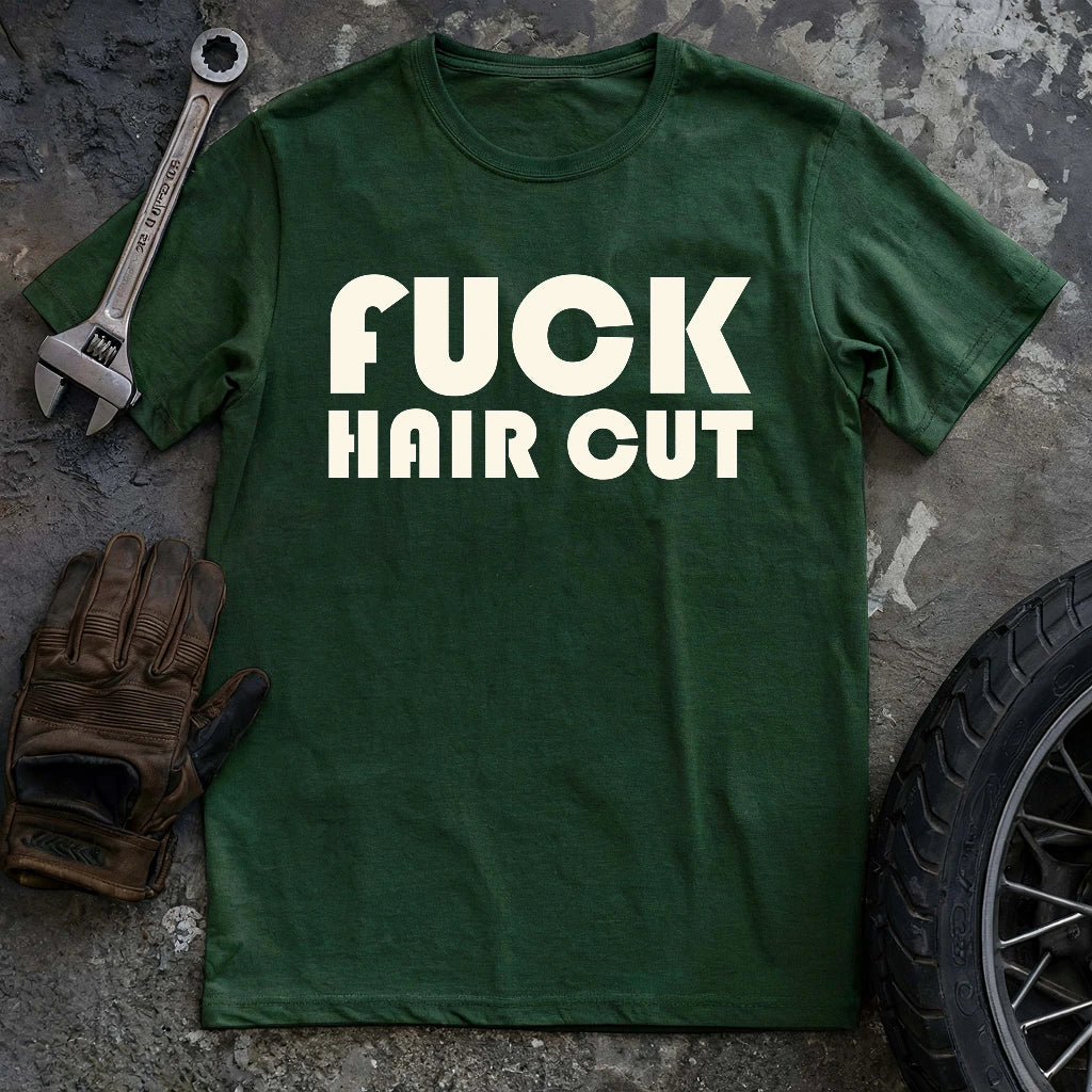 Fck Hair Cut T-shirt