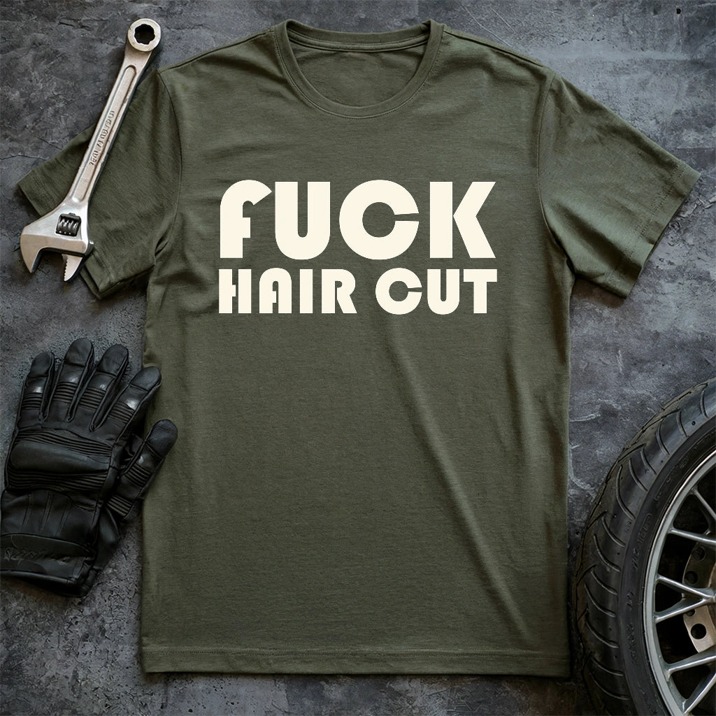 Fck Hair Cut T-shirt
