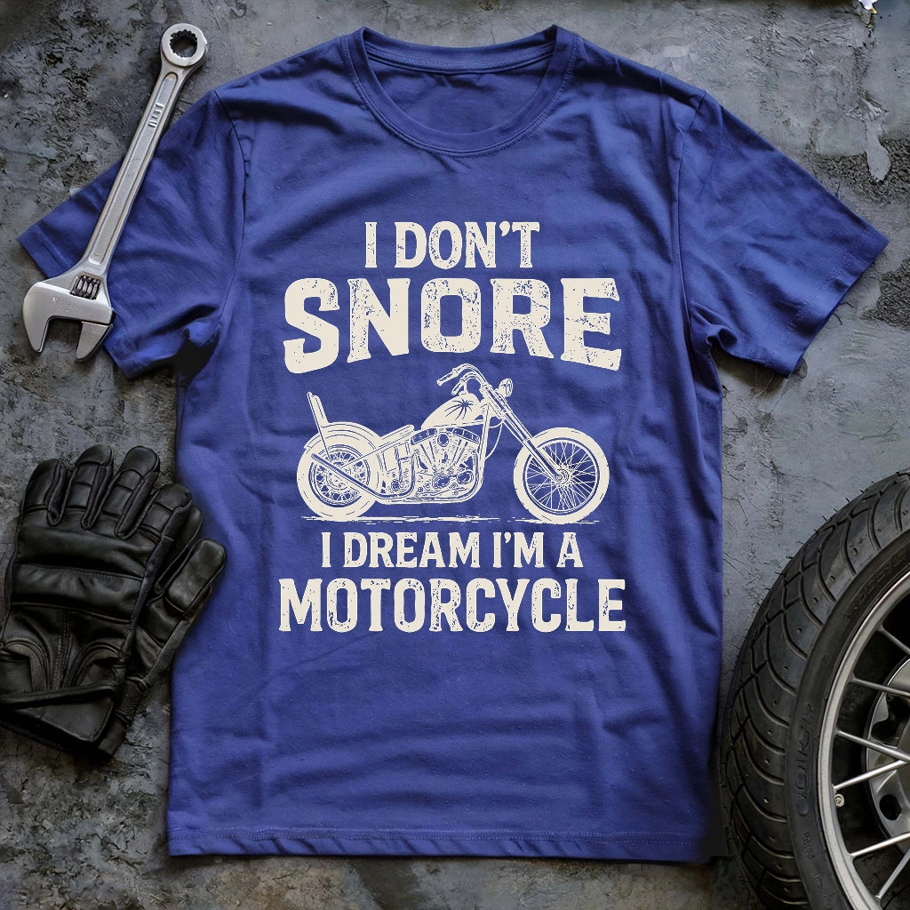 I Dont Snore T-shirt