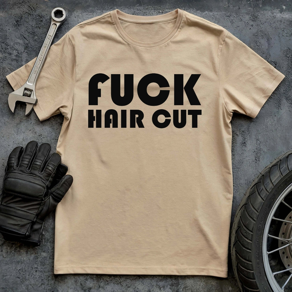 Fck Hair Cut T-shirt