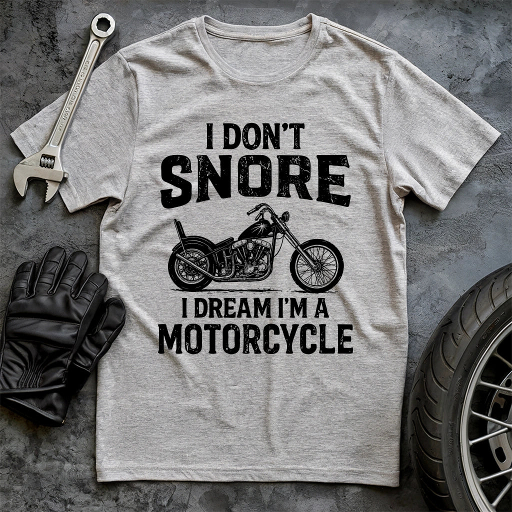 I Dont Snore T-shirt