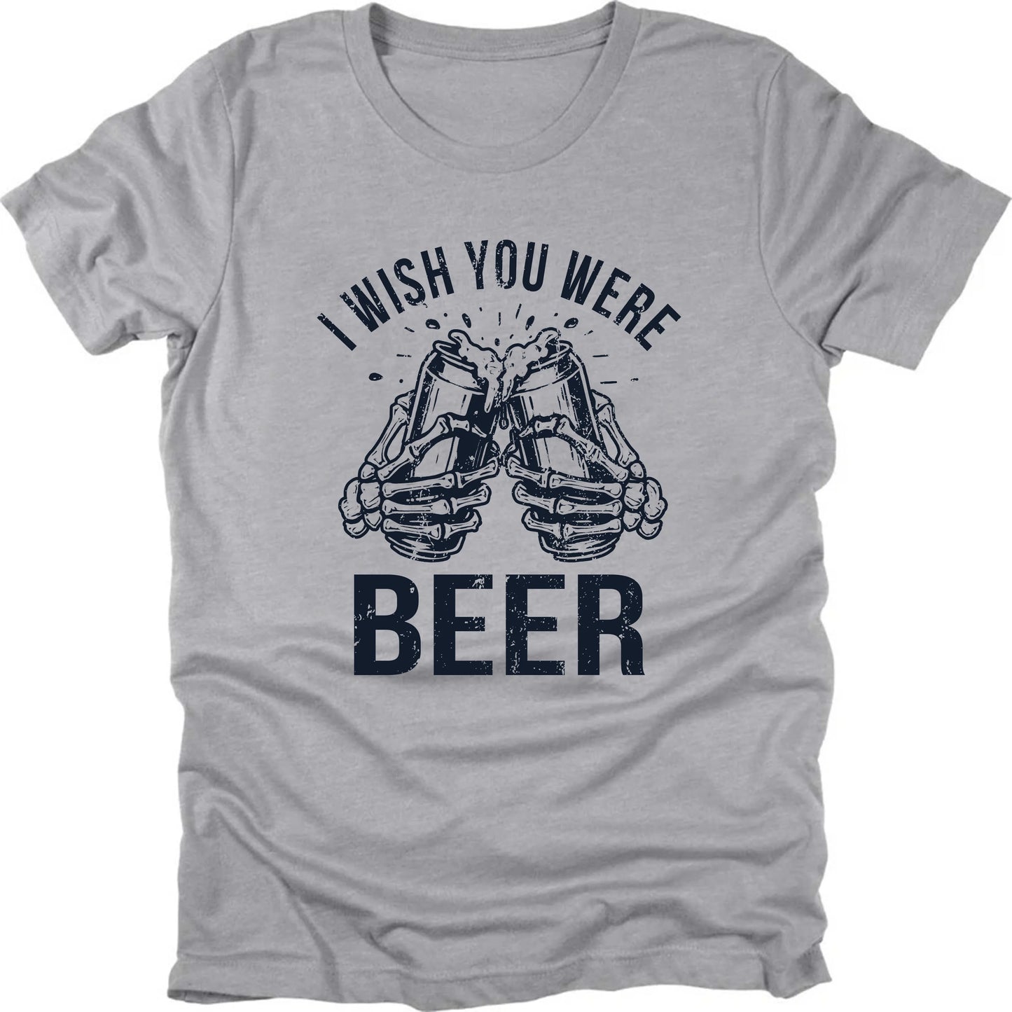 I Wish You Were Beer T-shirt