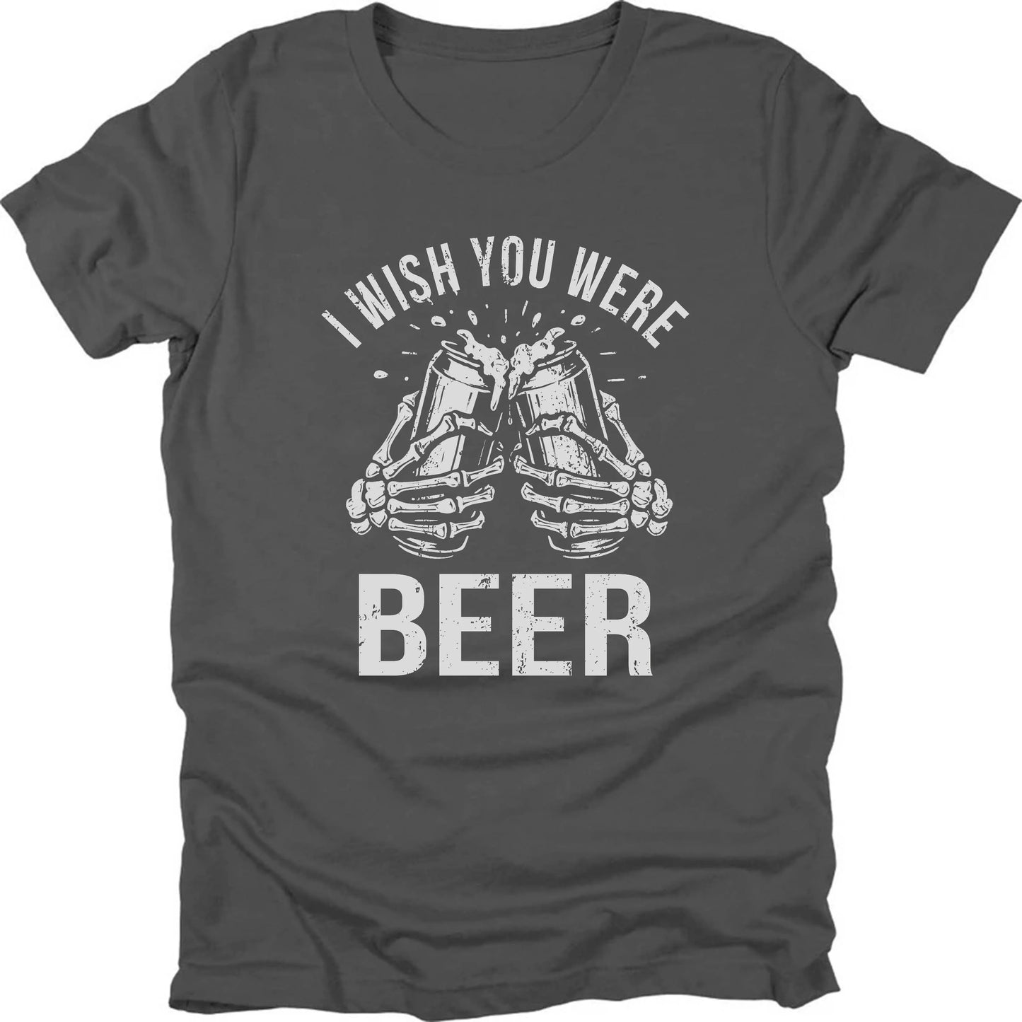 I Wish You Were Beer T-shirt