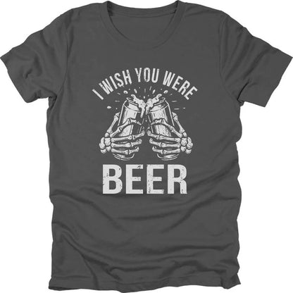 I Wish You Were Beer T-shirt