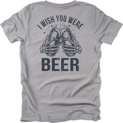 I Wish You Were Beer T-shirt