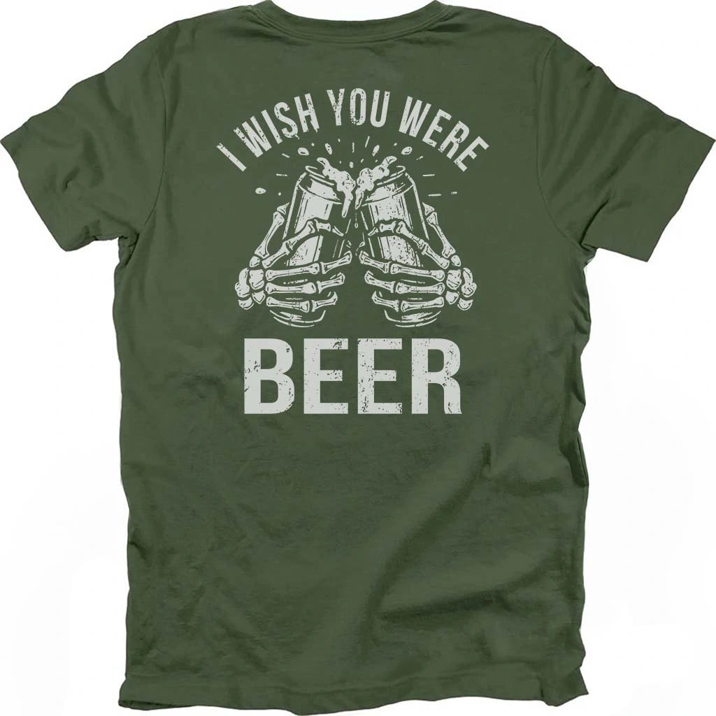 I Wish You Were Beer T-shirt