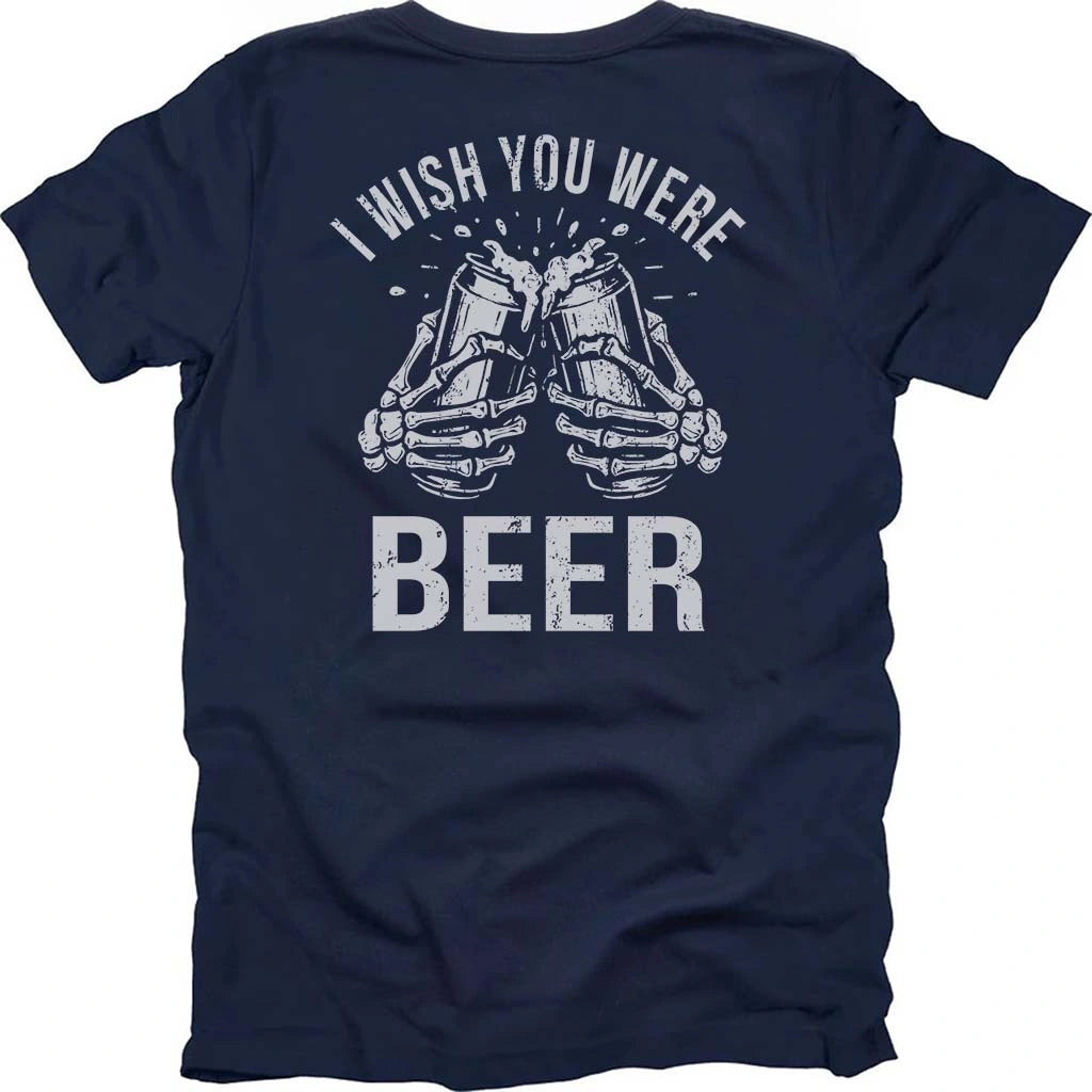 I Wish You Were Beer T-shirt