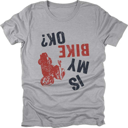 Is My Bike Ok ? T-shirt