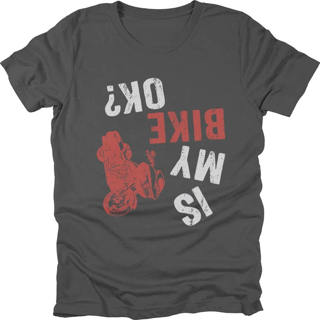 Is My Bike Ok ? T-shirt