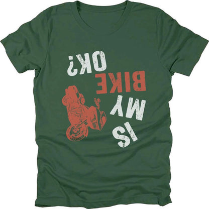 Is My Bike Ok ? T-shirt