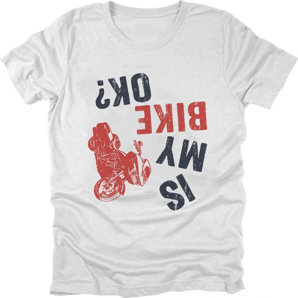 Is My Bike Ok ? T-shirt