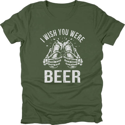 I Wish You Were Beer T-shirt