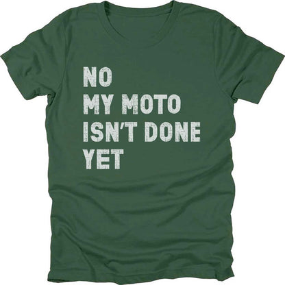 My Moto Isn't Done Yet T-shirt