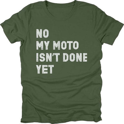 My Moto Isn't Done Yet T-shirt