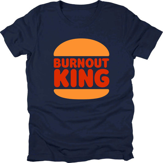 Burnout King T-shirt