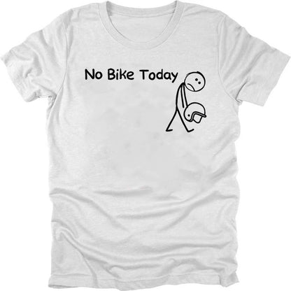 No Bike Today T-shirt