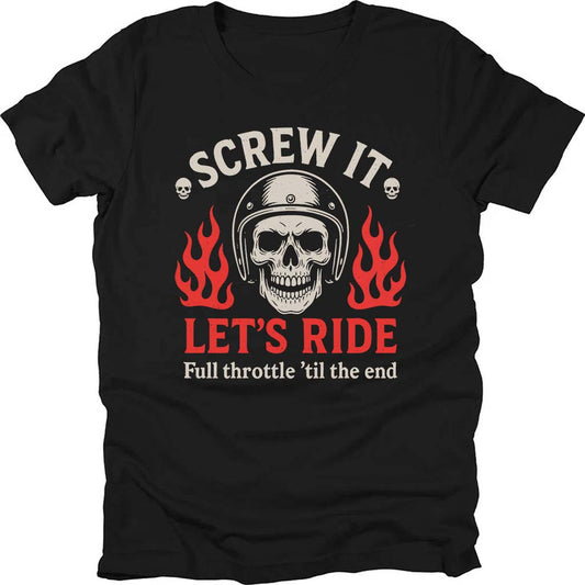Screw It Let's Ride T-shirt