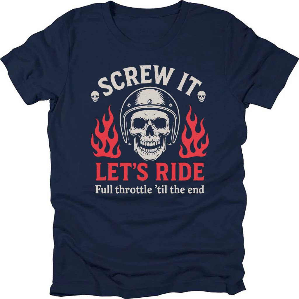 Screw It Let's Ride T-shirt