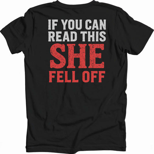 She Fell Off T-shirt
