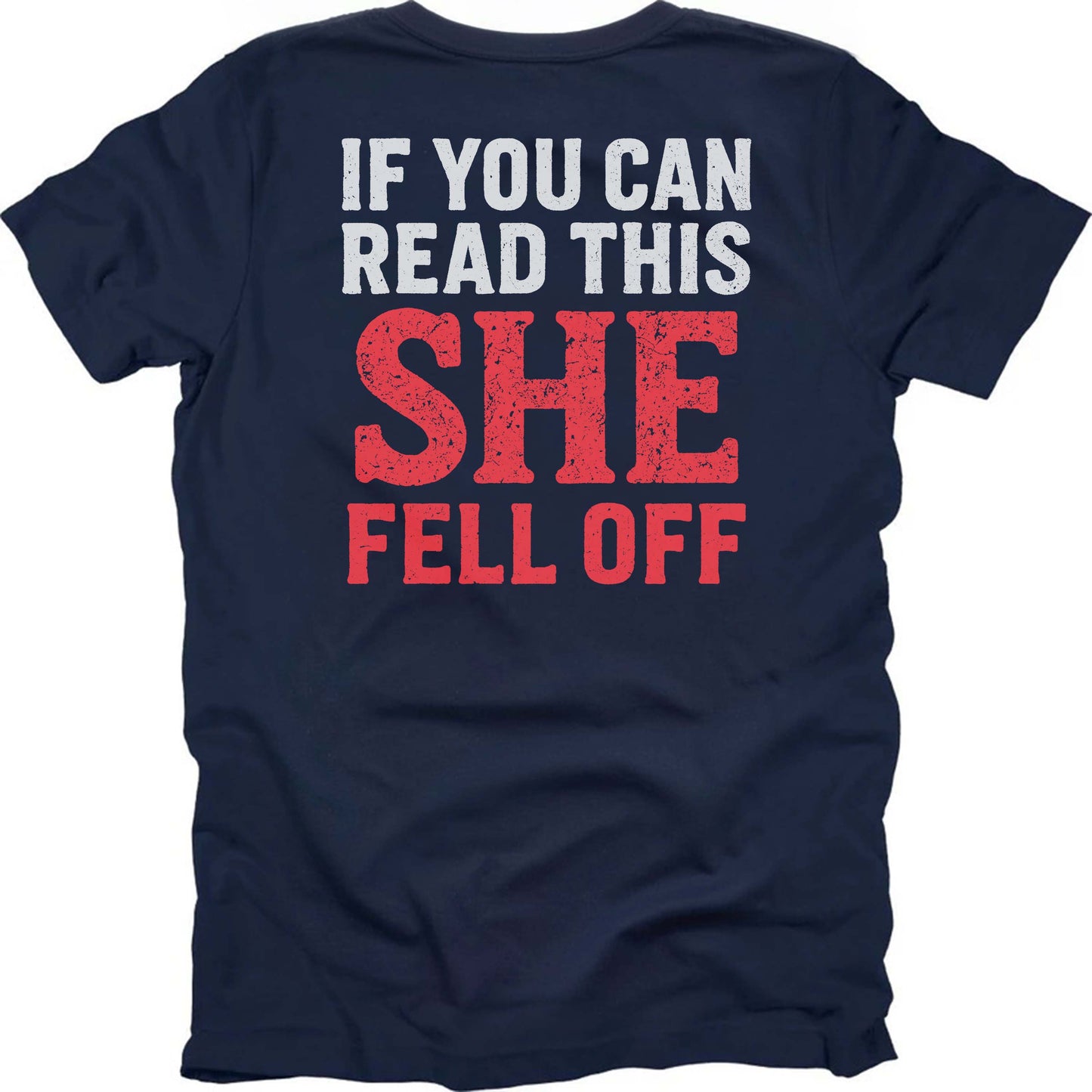 She Fell Off T-shirt