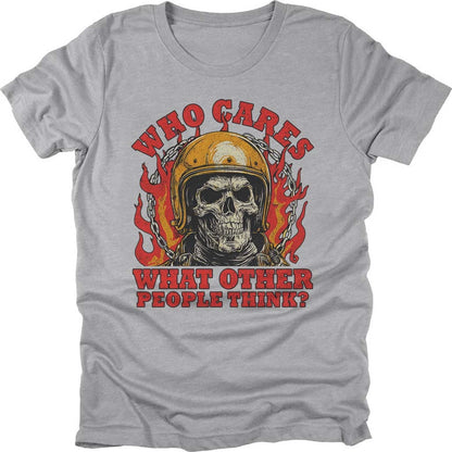 Who Cares What Other People Think T-shirt