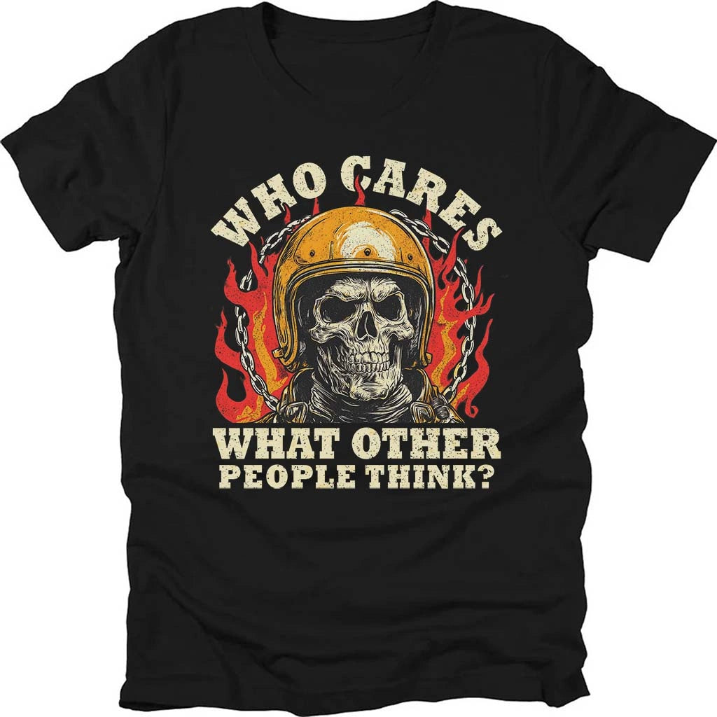 Who Cares What Other People Think T-shirt