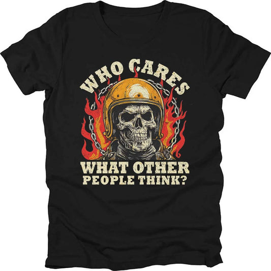 Who Cares What Other People Think T-shirt