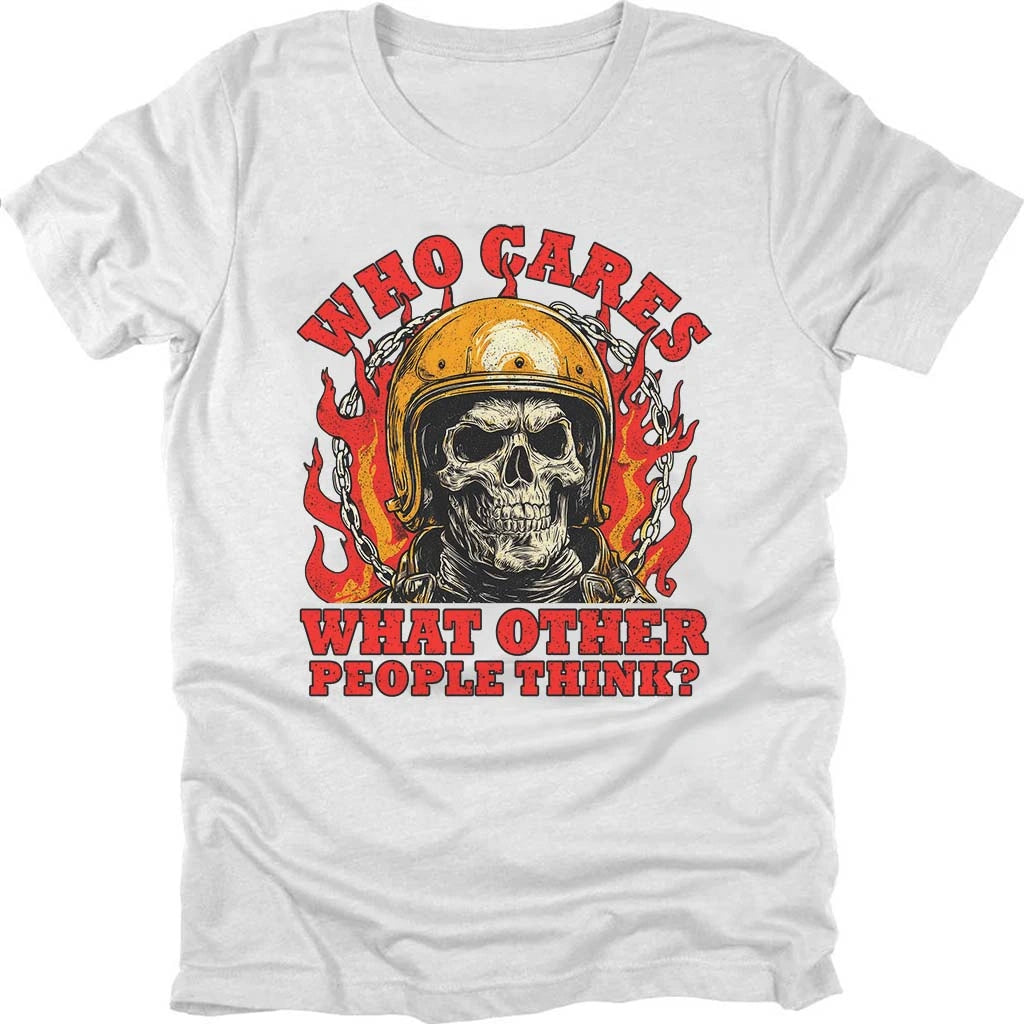 Who Cares What Other People Think T-shirt