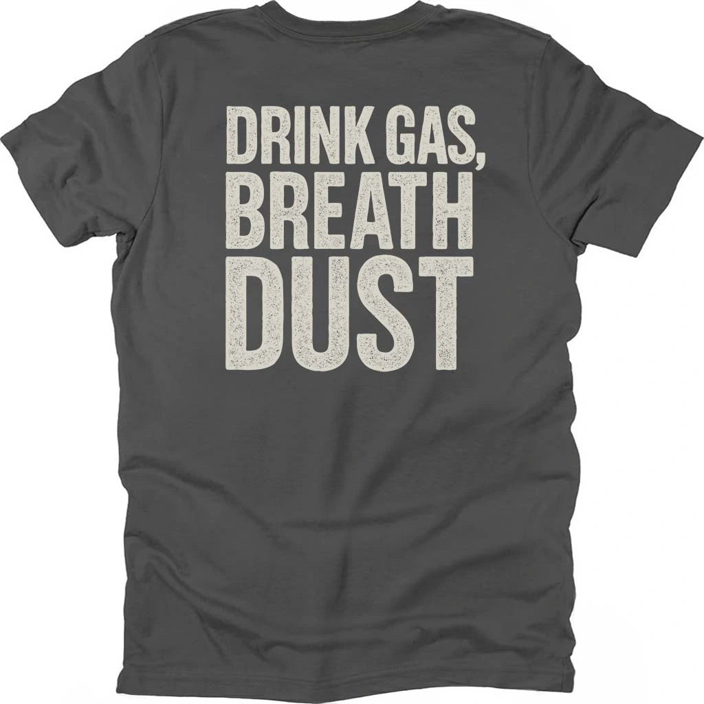 Drink Gas Breath Dust T-shirt