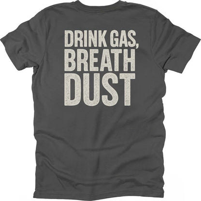 Drink Gas Breath Dust T-shirt