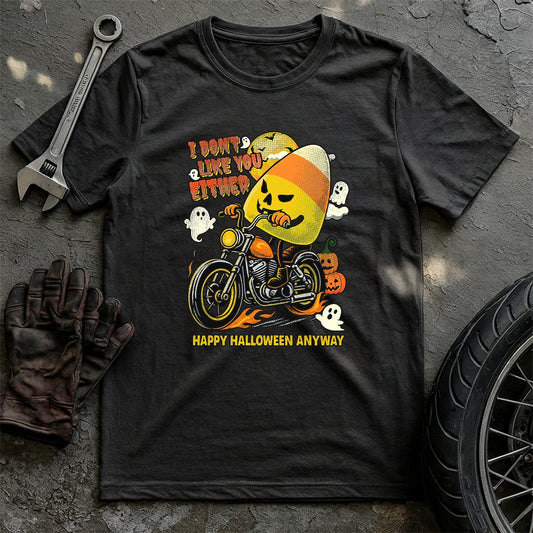 I don't Like You Either T-shirt