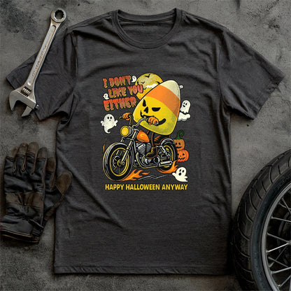 I don't Like You Either T-shirt