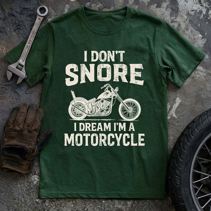 I Dont Snore T-shirt