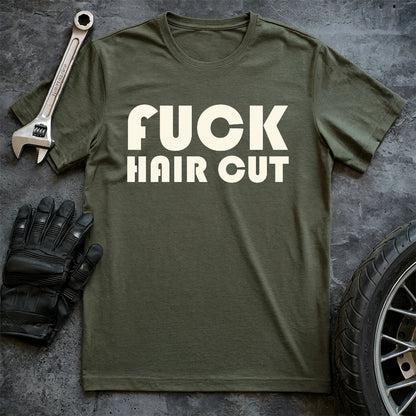 Fck Hair Cut T-shirt
