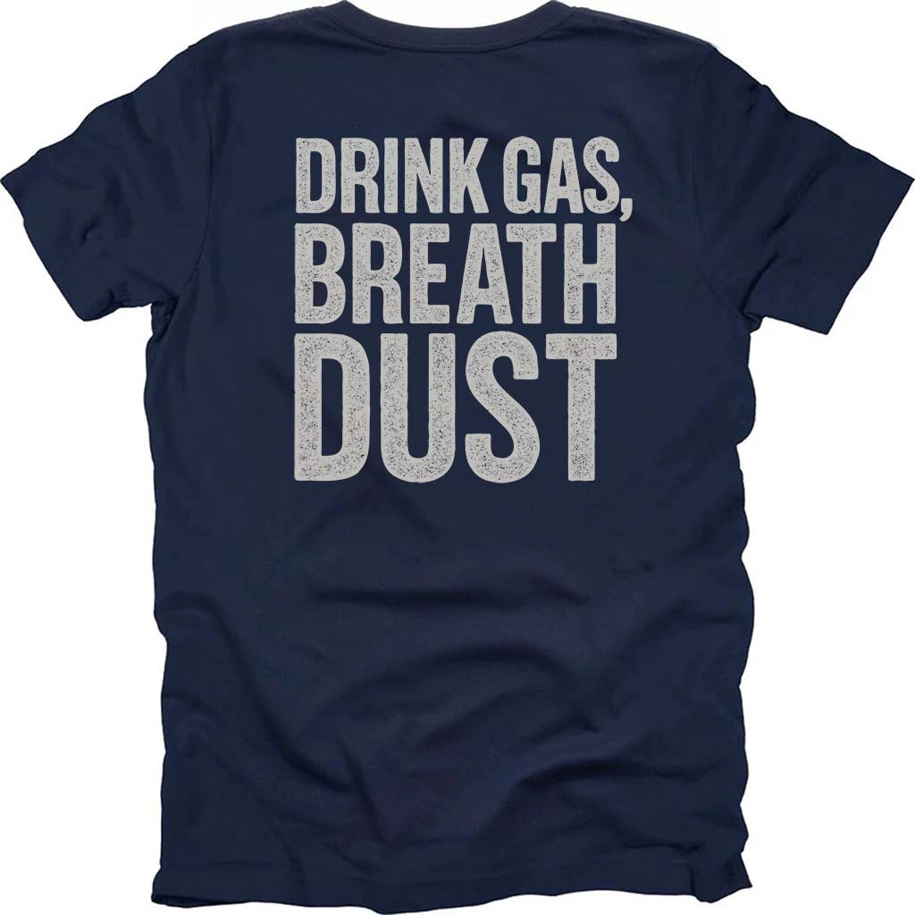 Drink Gas Breath Dust T-shirt