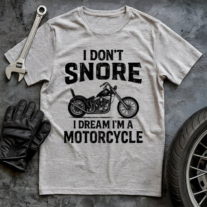 I Dont Snore T-shirt