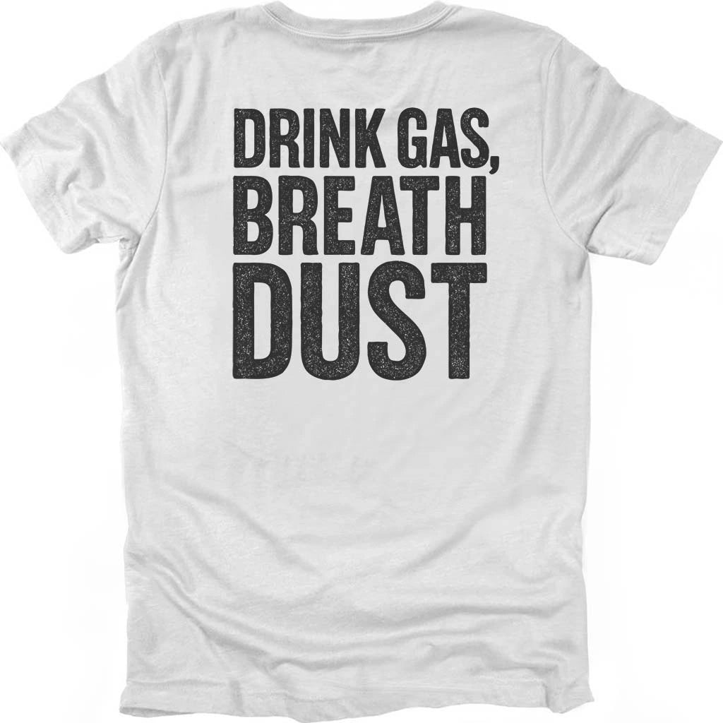 Drink Gas Breath Dust T-shirt