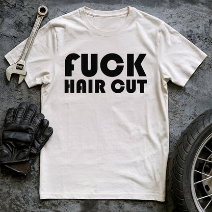 Fck Hair Cut T-shirt