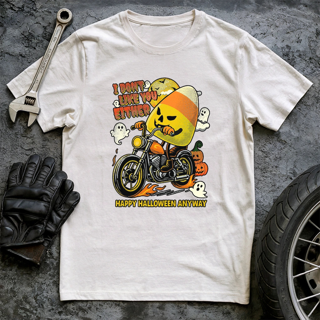 I don't Like You Either T-shirt